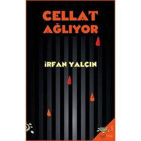 CELLAT AĞLIYOR - İRFAN YALÇIN