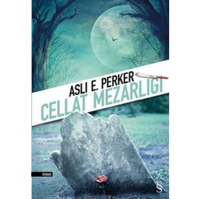 Cellat Mezarlığı - Aslı E. Perker