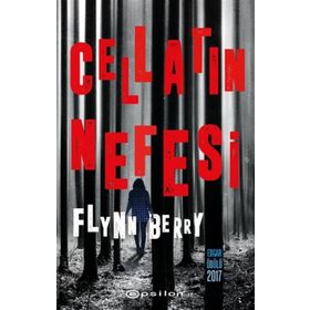 Cellatın Nefesi / Flynn Berry / Epsilon Yayınları