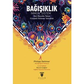 Celsus Kitabevi Bağışıklık İmmün Sistem Sizi Hayatta Tutan Gizemli Sisteme Yolculuk