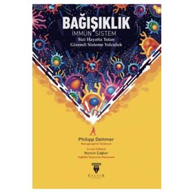 Celsus Kitabevi Bağışıklık İmmün Sistem Sizi Hayatta Tutan Gizemli Sisteme Yolculuk