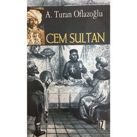 CEM SULTAN - A. TURAN OFLAZOĞLU