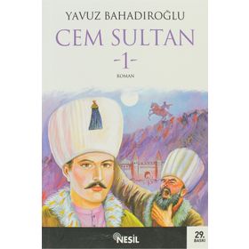 Cem Sultan Cilt: 1 - Yavuz Bahadıroğlu