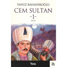 Cem Sultan Cilt: 1 - Yavuz Bahadıroğlu