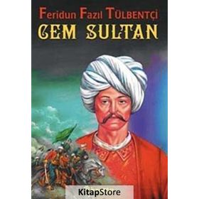 CEM SULTAN - FERIDUN FAZIL TÜLBENTÇİ