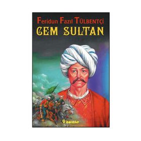 CEM SULTAN - FERIDUN FAZIL TÜLBENTÇİ
