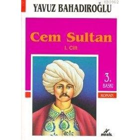 CEM SULTAN I.CILT - YAVUZ BAHADIROĞLU