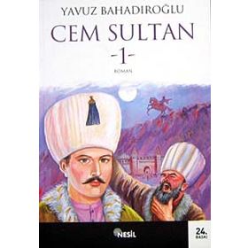 CEM SULTAN I.CILT - YAVUZ BAHADIROĞLU