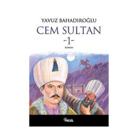 CEM SULTAN I.CILT - YAVUZ BAHADIROĞLU