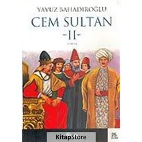 CEM SULTAN II.CILT - YAVUZ BAHADIROĞLU