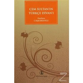 Cem Sultan’ın Türkçe Divan’ı - İ. Halil Ersoylu