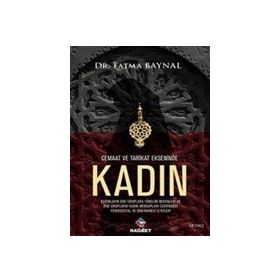 Cemaat ve Tarikat Ekseninde Kadın - Fatma Baynal