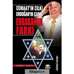 Cemaat’ın Cılkı - Erdoğan’ın Çarkı - Erbakan’ın Farkı - Ahmet Akgül