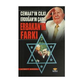 Cemaat’ın Cılkı - Erdoğan’ın Çarkı - Erbakan’ın Farkı - Ahmet Akgül