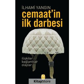 Cemaat'in İlk Darbesi - İlhami Yangın