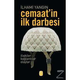 Cemaat'in İlk Darbesi - İlhami Yangın