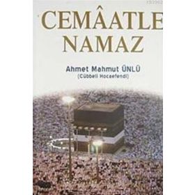 CEMAATLE NAMAZ - AHMET MAHMUT ÜNLÜ