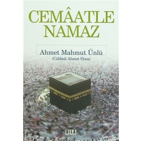 CEMAATLE NAMAZ - AHMET MAHMUT ÜNLÜ