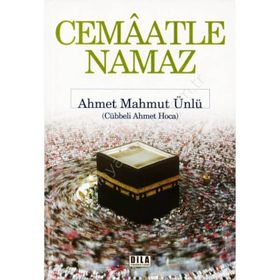 CEMAATLE NAMAZ - AHMET MAHMUT ÜNLÜ