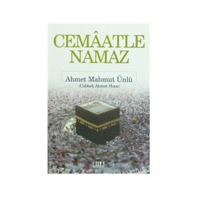 CEMAATLE NAMAZ - AHMET MAHMUT ÜNLÜ