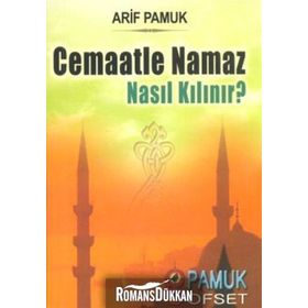 Cemaatle Namaz Nasıl Kılınır? Namaz-017 - H. Arif Pamuk