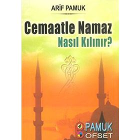 Cemaatle Namaz Nasıl Kılınır? Namaz-017 - H. Arif Pamuk