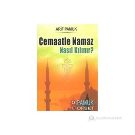 Cemaatle Namaz Nasıl Kılınır? Namaz-017 - H. Arif Pamuk