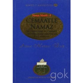 Cemaatle Namaz’ın Faziletleri ve Cemaati Terk Edenlerin Uğrayacağı Feci Azaplar - Ahmet Mahmut Ünlü