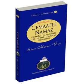 Cemaatle Namaz’ın Faziletleri ve Cemaati Terk Edenlerin Uğrayacağı Feci Azaplar - Ahmet Mahmut Ünlü