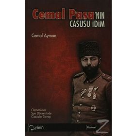 CEMAL PAŞA'NIN CASUSU İDİM - CEMAL AYMAN
