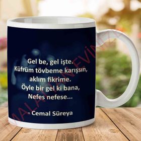 Cemal Süreya Gel Be Gel İşte Baskılı Kupa Bardak