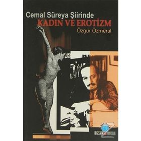 CEMAL SÜREYA ŞİİRİNDE KADIN VE EROTIZM - ÖZGÜR ÖZMERAL