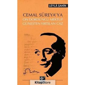 Cemal Süreya’ya On Dördüncü Mektup - Güneşten Yırtılan Caz - Leyla Şahin