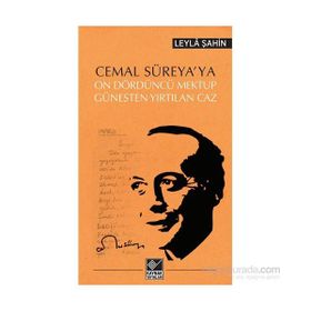 Cemal Süreya’ya On Dördüncü Mektup - Güneşten Yırtılan Caz - Leyla Şahin