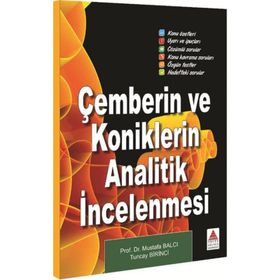 Çemberin ve Koniklerin Analitik İncelenmesi - Tuncay Birinci Prof. Dr. Mustafa Balcı
