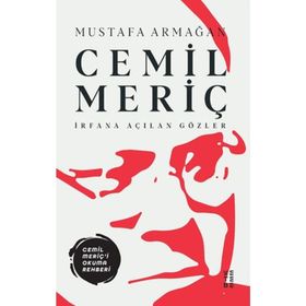 Cemil Meriç - İrfana Açılan Gözler / Mustafa Armağan / Ketebe Yayınları