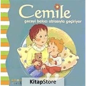 CEMILE GECEYI BAKICI ABLASIYLA GEÇİRİYOR - KOLLEKTIF