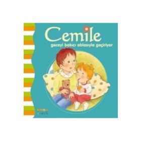 CEMILE GECEYI BAKICI ABLASIYLA GEÇİRİYOR - KOLLEKTIF