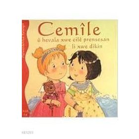CEMILE U HEVALE XWE CILE PRENSESAN LI XWE DIKIN - ALINE DE PÉTINGY