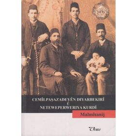 CEMİLPAŞAZADEYEN DIYARBEKIRİ U NETEWEPERWERIYA KURDI - MALMISANIJ