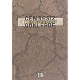 CEMRESIZ GÜNLERDE - CELAL SOYCAN
