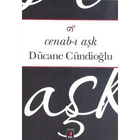 Cenab-ı Aşk - Dücane Cündioğlu