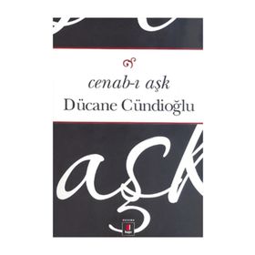 Cenab-ı Aşk - Dücane Cündioğlu