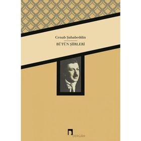 CENAB ŞAHABEDDİN BÜTÜN ŞİİRLERİ - CENAB ŞAHABEDDİN