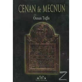 CENAN İLE MECNUN - OSMAN TUĞLU