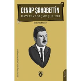Cenap Şahabettin Hayatı ve Seçme Şiirleri Biyografi Sadettin Nüzhet