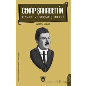 Cenap Şahabettin Hayatı ve Seçme Şiirleri Biyografi Sadettin Nüzhet