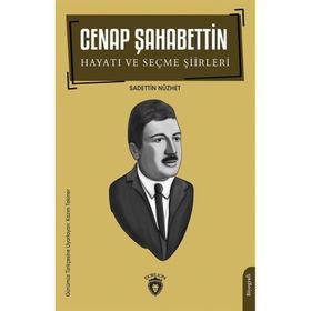 Cenap Şahabettin Hayatı ve Seçme Şiirleri Biyografi Sadettin Nüzhet