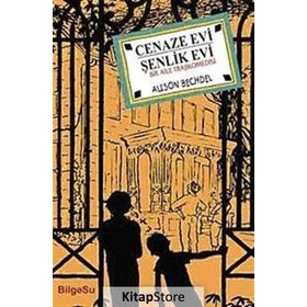 CENAZE EVI - ŞENLİK EVI BIR AILE TRAJIKOMEDISI - ALISON BECHDEL