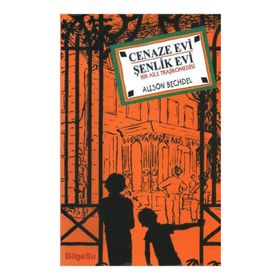 CENAZE EVI - ŞENLİK EVI BIR AILE TRAJIKOMEDISI - ALISON BECHDEL